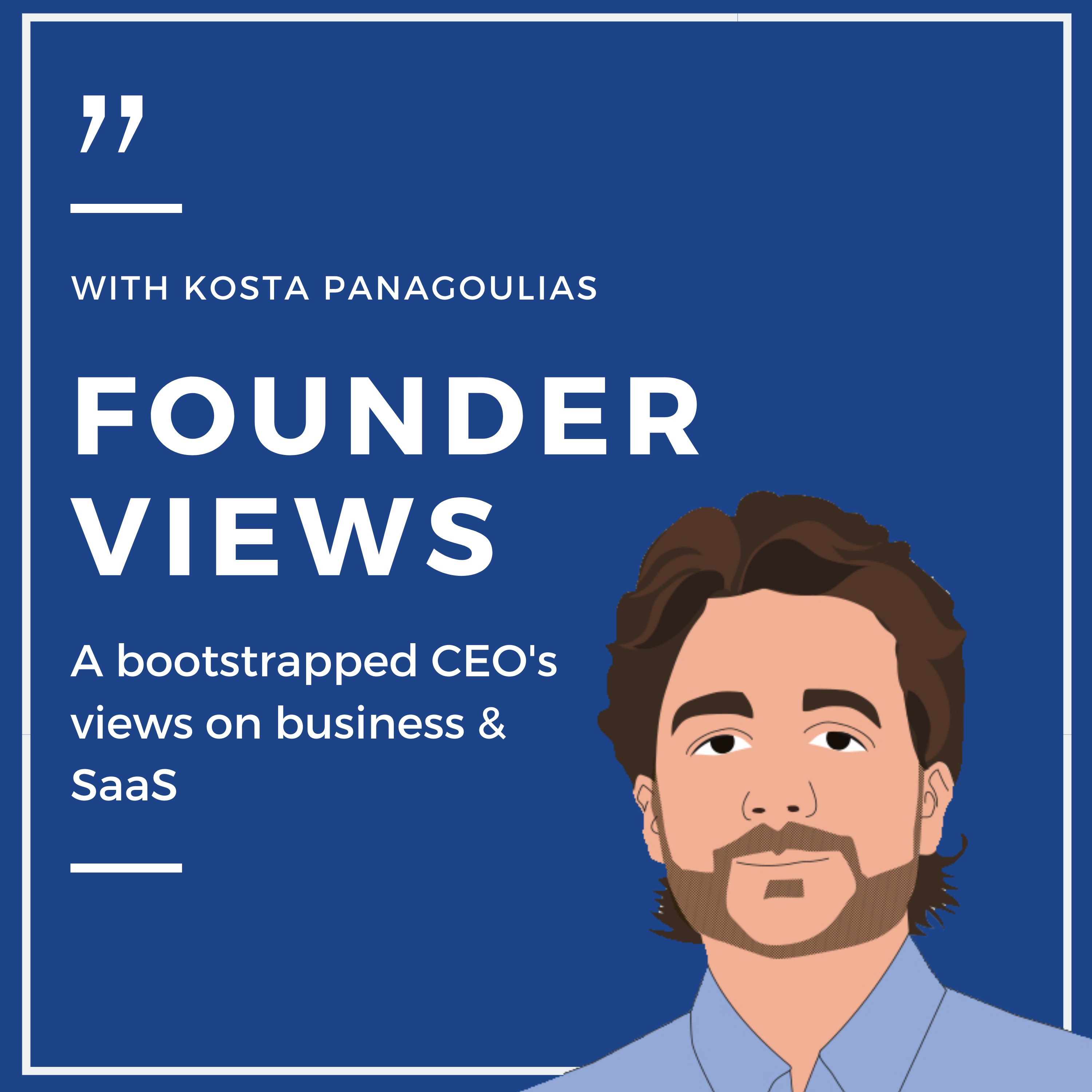 Founder Views - A bootstrapped CEO’s views on business & SaaS