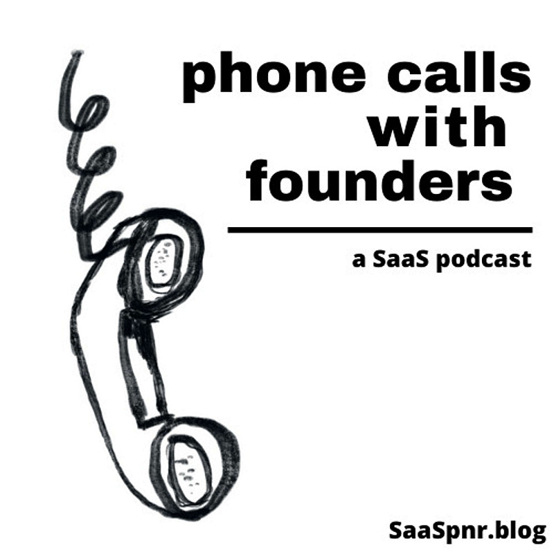 Phone Calls with Founders